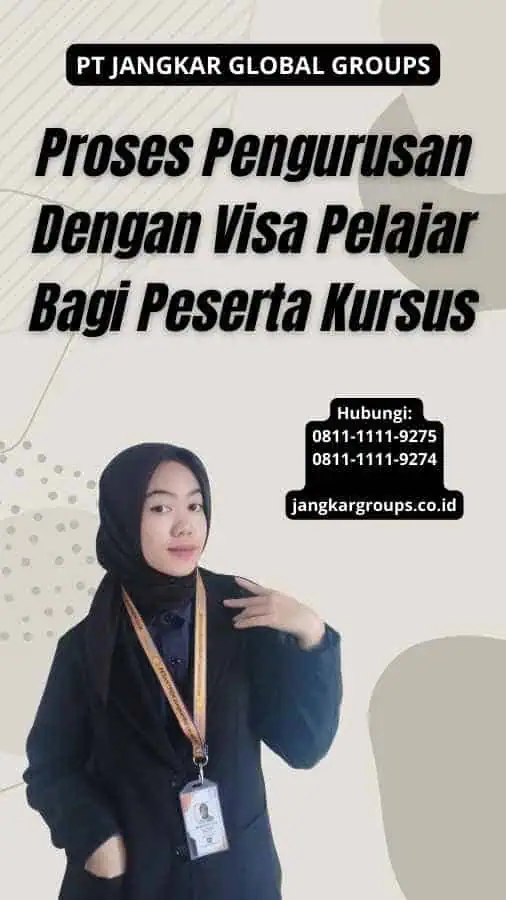 Proses Pengurusan Dengan Visa Pelajar Bagi Peserta Kursus