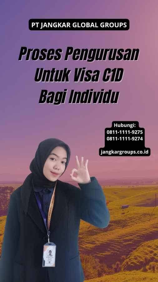 Proses Pengurusan Untuk Visa C1D Bagi Individu