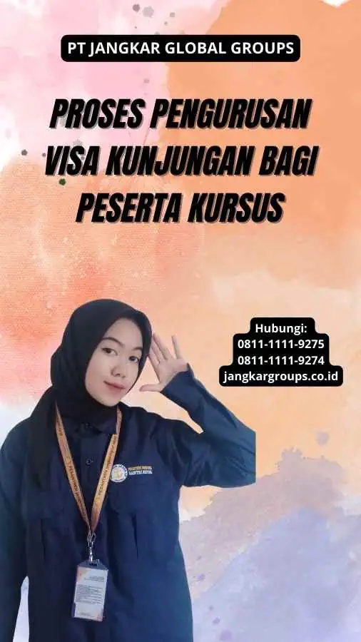 Proses Pengurusan Visa Kunjungan Bagi Peserta Kursus