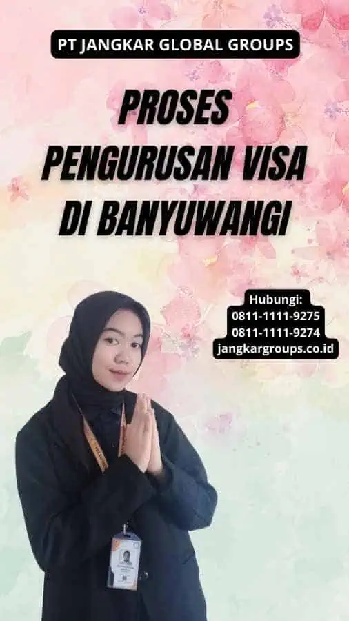 Proses Pengurusan Visa di Banyuwangi