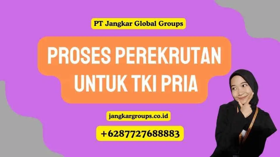 Proses Perekrutan untuk TKI Pria