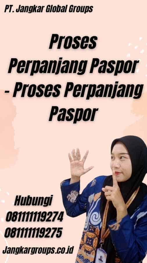 Proses Perpanjang Paspor - Proses Perpanjang Paspor