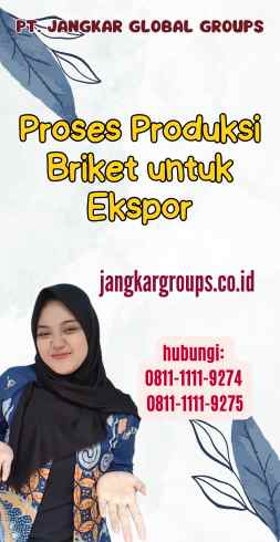 Proses Produksi Briket untuk Ekspor