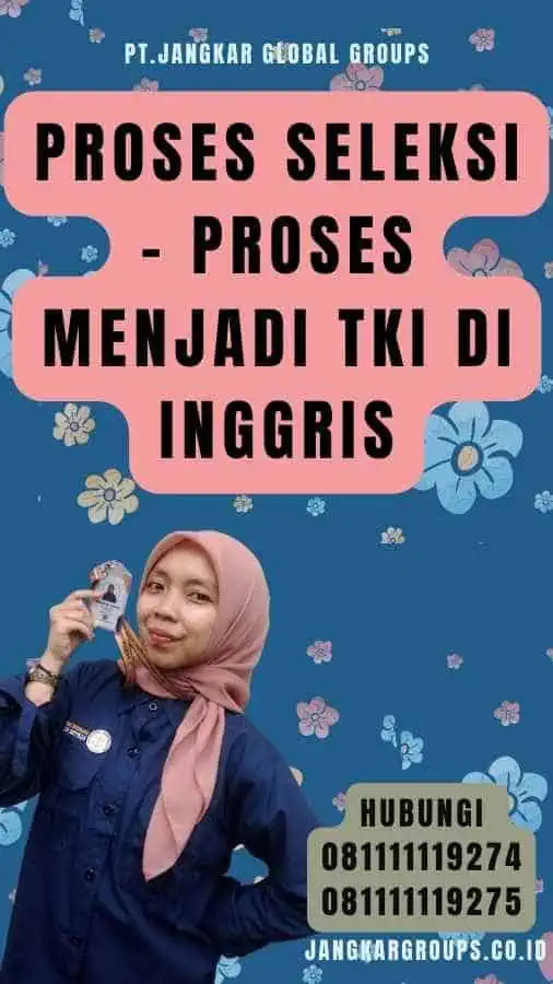 Proses Seleksi - Proses Menjadi TKI di Inggris