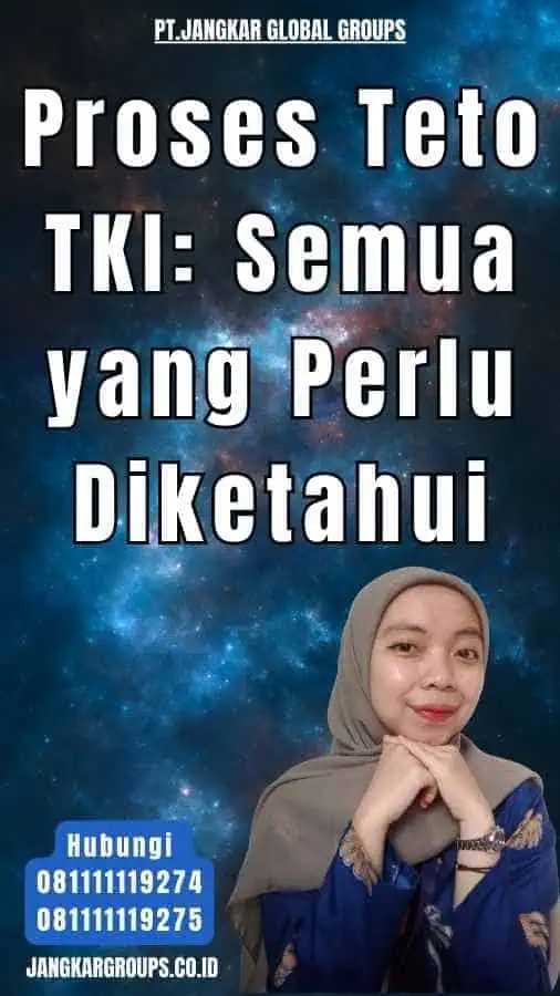 Proses Teto TKI Semua yang Perlu Diketahui