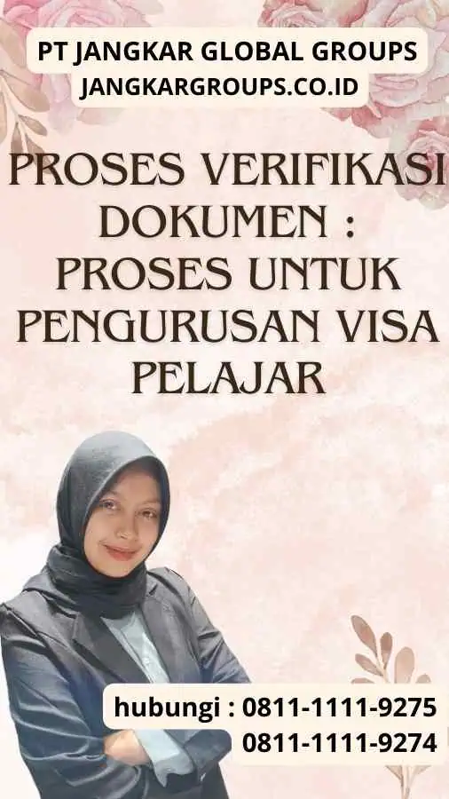 Proses Verifikasi Dokumen : Proses untuk Pengurusan Visa Pelajar