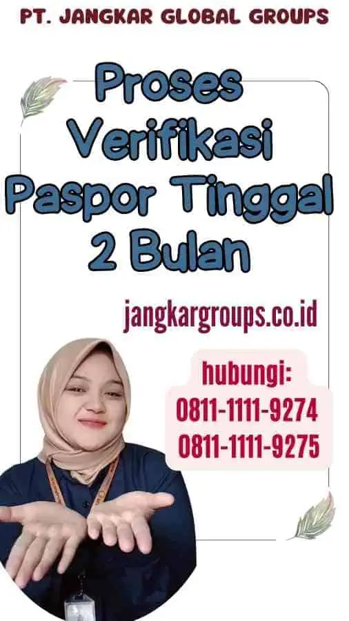 Proses Verifikasi Paspor Tinggal 2 Bulan