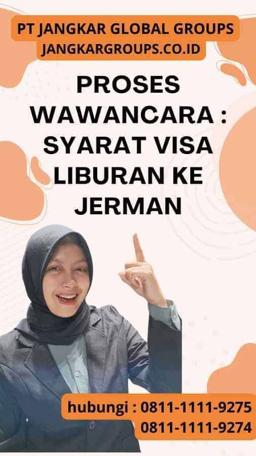 Proses Wawancara : Syarat Visa Liburan Ke Jerman