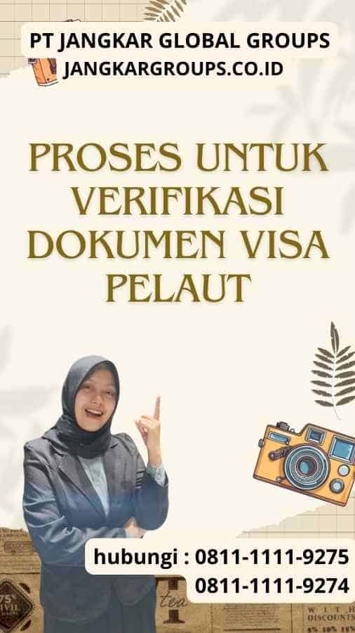 Proses untuk Verifikasi Dokumen Visa Pelaut