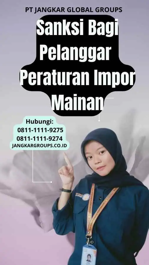 Sanksi Bagi Pelanggar Peraturan Impor Mainan