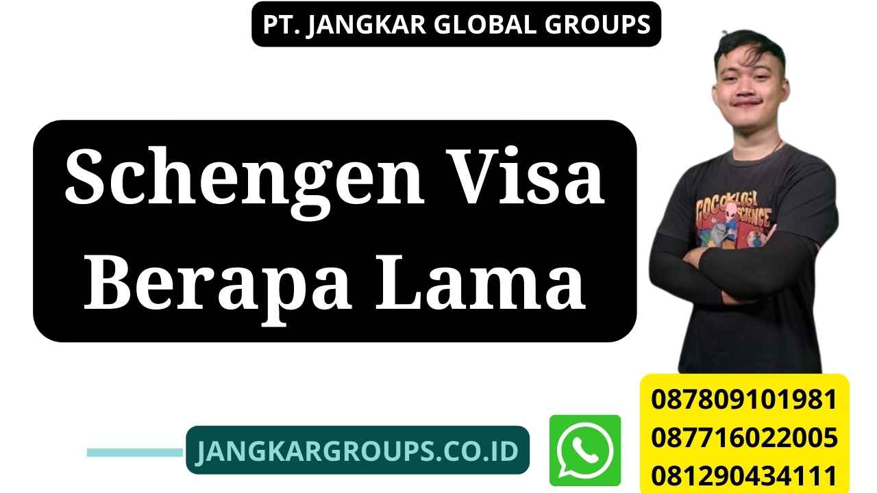 Schengen Visa Berapa Lama