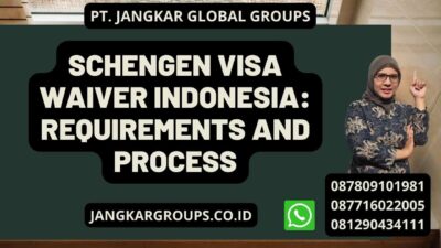 Schengen Visa Waiver Indonesia: Requirements and Process