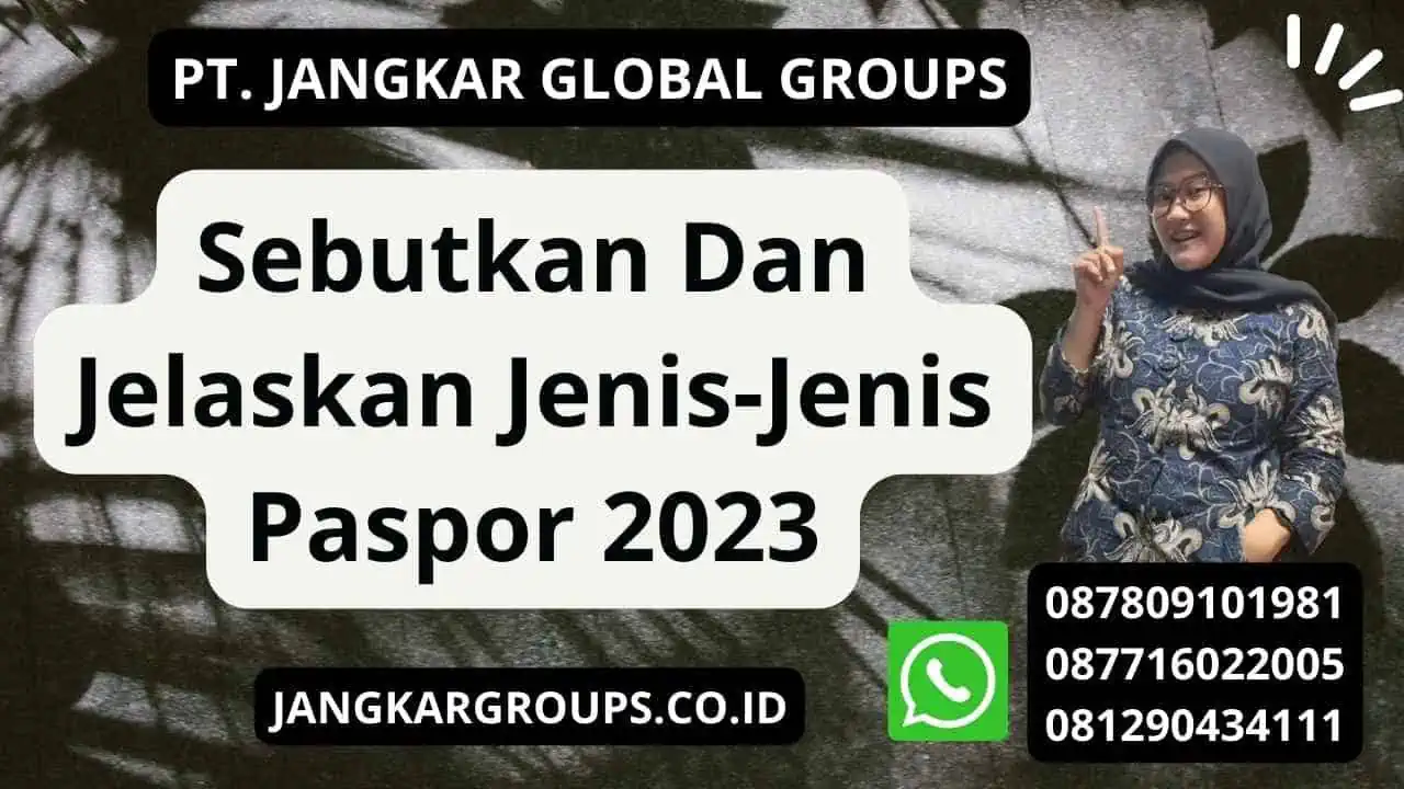 Sebutkan Dan Jelaskan Jenis-Jenis Paspor 2023