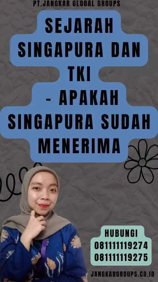 Sejarah Singapura dan TKI - Apakah Singapura Sudah Menerima