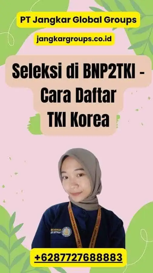 Seleksi di BNP2TKI - Cara Daftar TKI Korea