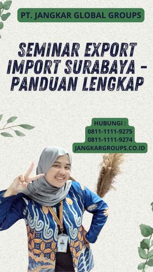 Seminar Export Import Surabaya - Panduan Lengkap