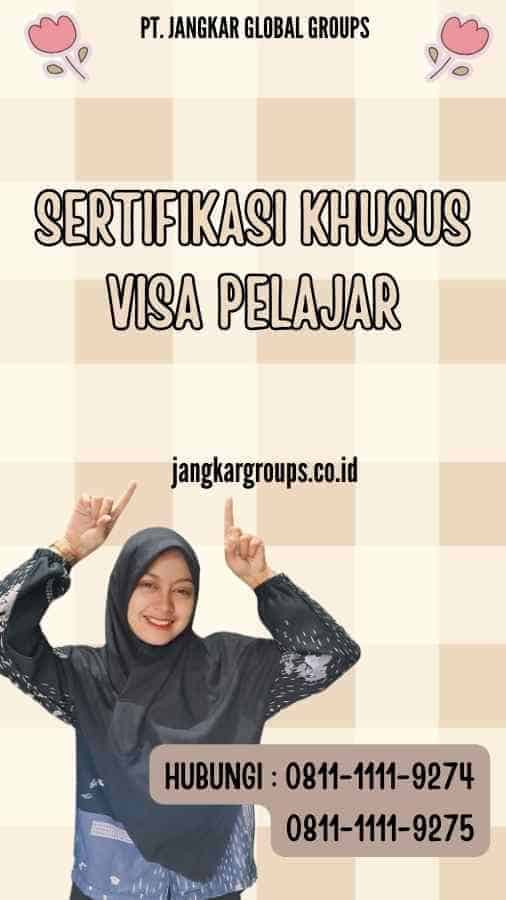 Sertifikasi Khusus Visa Pelajar