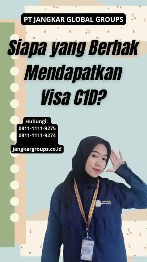 Siapa yang Berhak Mendapatkan Visa C1D