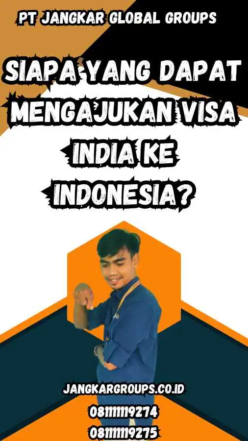 Siapa yang Dapat Mengajukan Visa India Ke Indonesia?