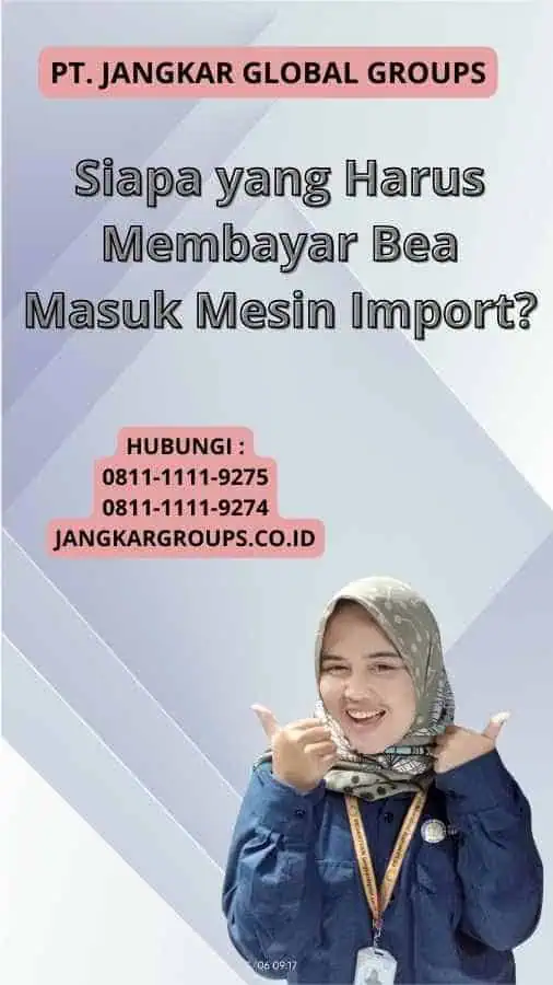 Siapa yang Harus Membayar Bea Masuk Mesin Import?