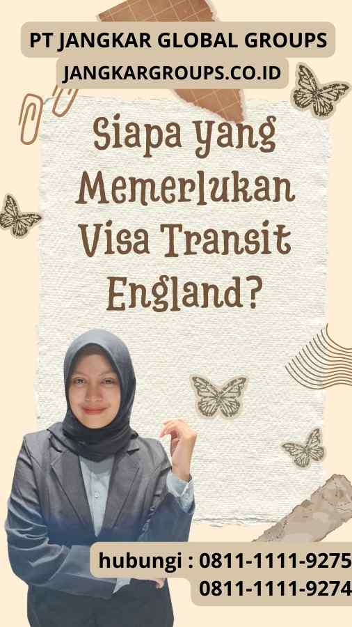 Siapa yang Memerlukan Visa Transit England?