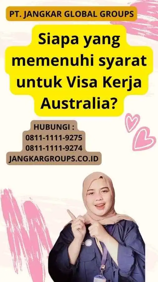 Siapa yang memenuhi syarat untuk Visa Kerja Australia?