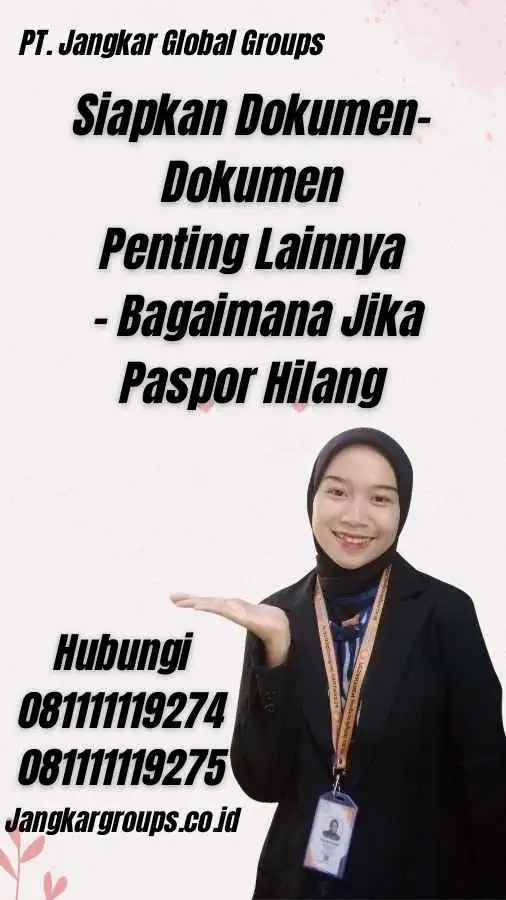 Siapkan Dokumen-Dokumen Penting Lainnya - Bagaimana Jika Paspor Hilang