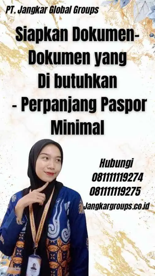 Siapkan Dokumen-Dokumen yang Di butuhkan - Perpanjang Paspor Minimal