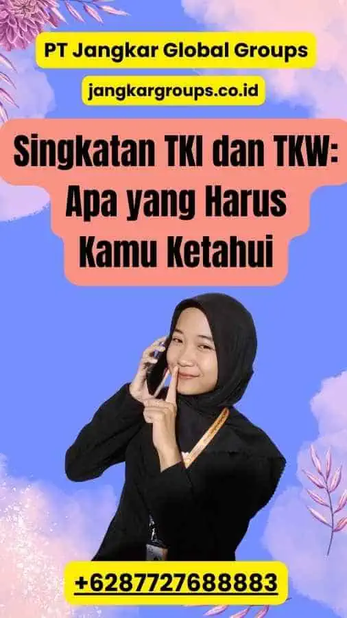 Singkatan TKI dan TKW: Apa yang Harus Kamu Ketahui