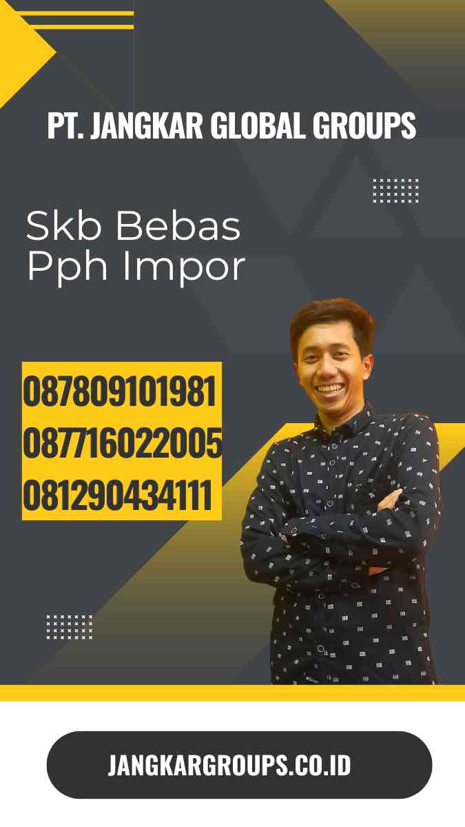 Skb Bebas Pph Impor: Apa Itu dan Bagaimana?