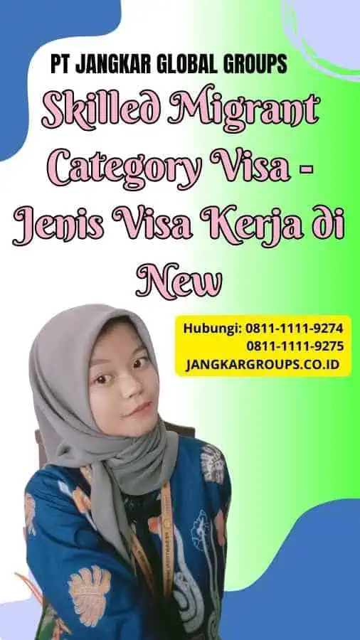 Skilled Migrant Category Visa Jenis Visa Kerja di New