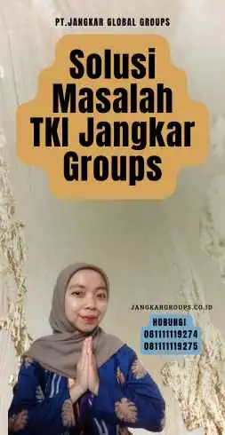 Solusi Masalah TKI Jangkar Groups