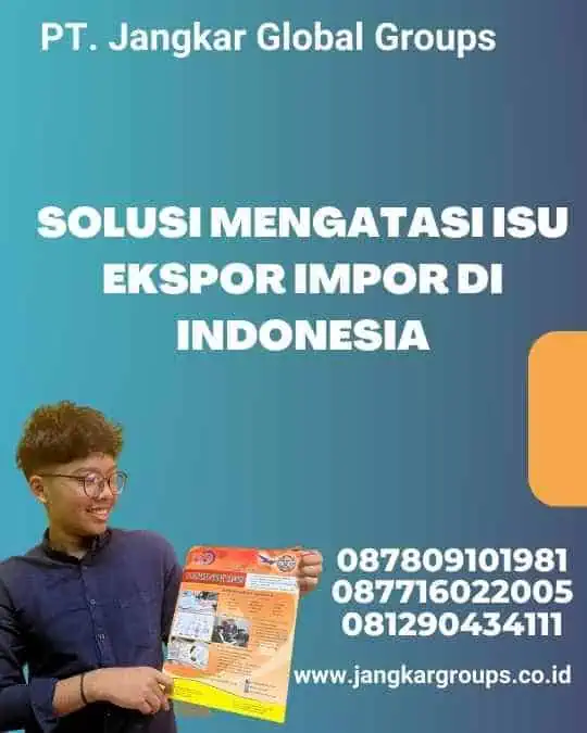 Solusi Mengatasi Isu Ekspor Impor di Indonesia