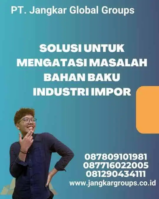 Solusi Untuk Mengatasi Masalah Bahan Baku Industri Impor