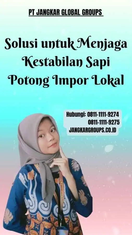 Solusi untuk Menjaga Kestabilan Sapi Potong Impor Lokal