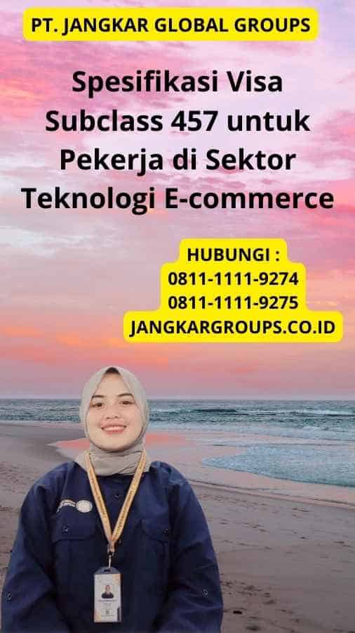 Spesifikasi Visa Subclass 457 untuk Pekerja di Sektor Teknologi E-commerce