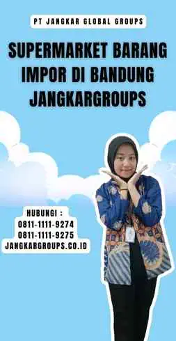 Supermarket Barang Impor Di Bandung Jangkargroups