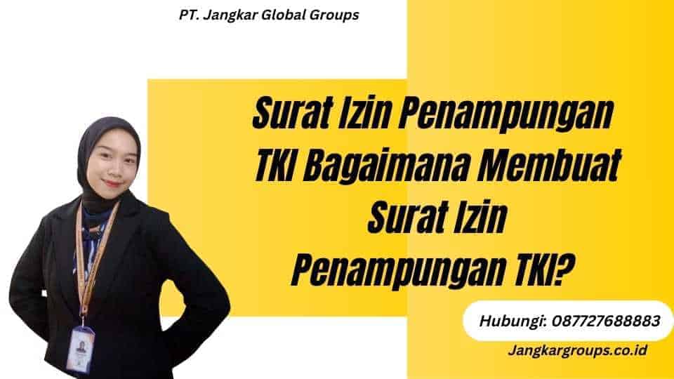 Surat Izin Penampungan TKI Bagaimana Membuat Surat Izin Penampungan TKI?