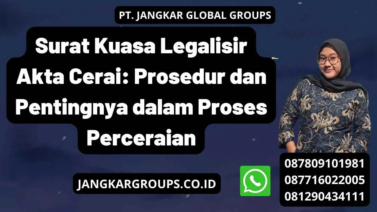 Surat Kuasa Legalisir Akta Cerai: Prosedur dan Pentingnya dalam Proses Perceraian