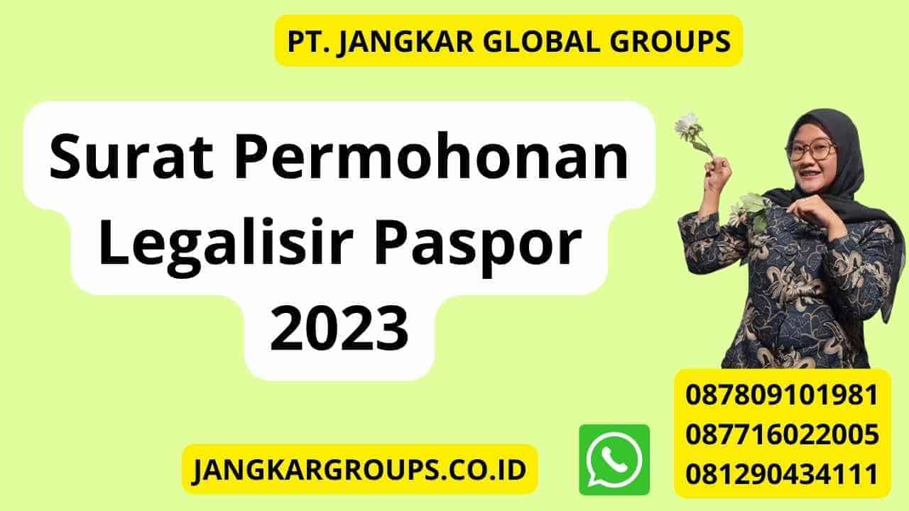 Surat Permohonan Legalisir Paspor 2023