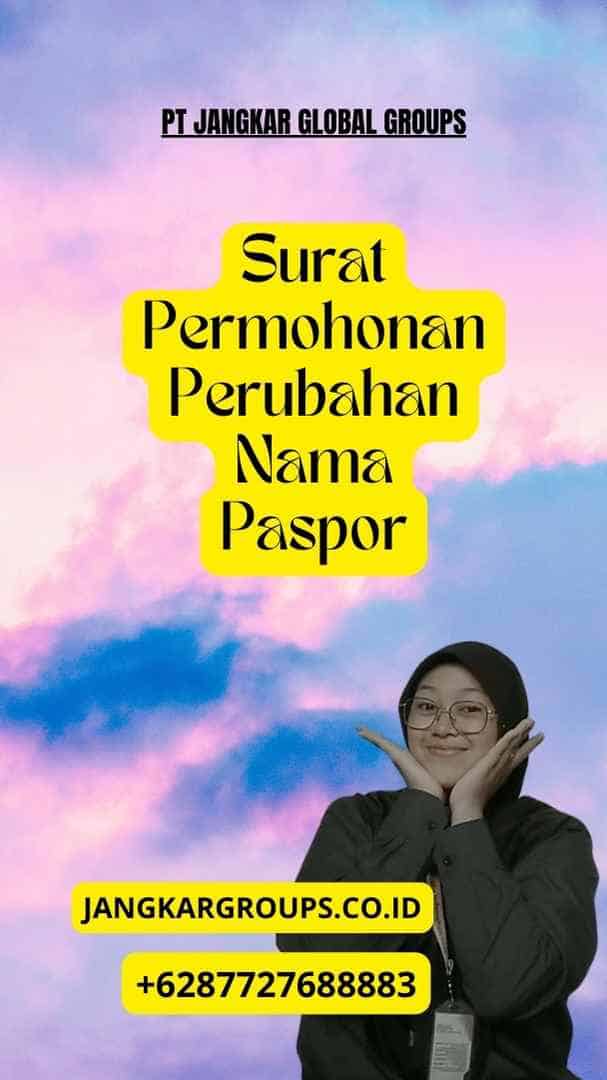 Surat Permohonan Perubahan Nama Paspor