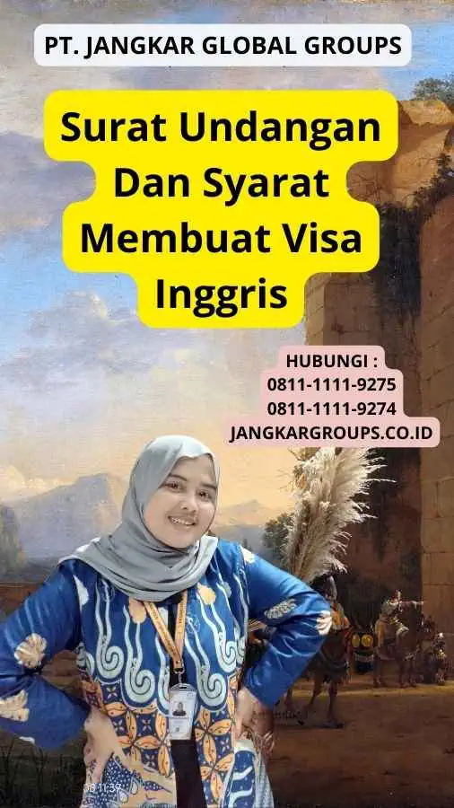 Surat Undangan Dan Syarat Membuat Visa Inggris