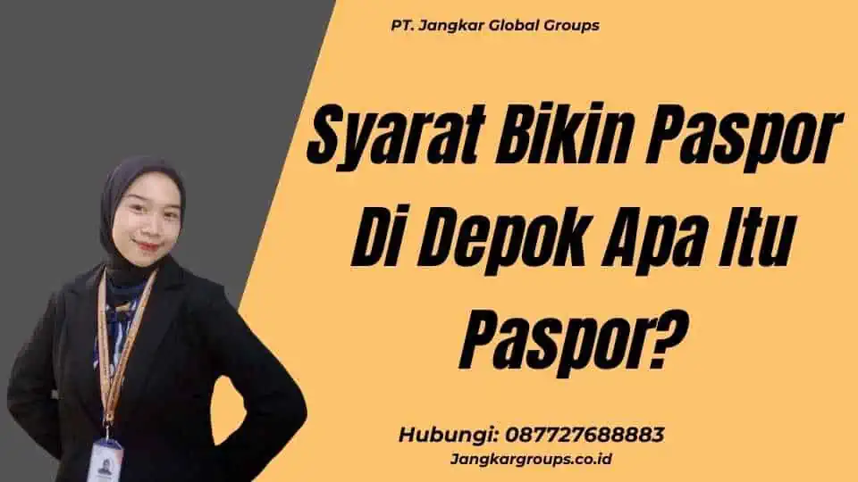 Syarat Bikin Paspor Di Depok Apa Itu Paspor?