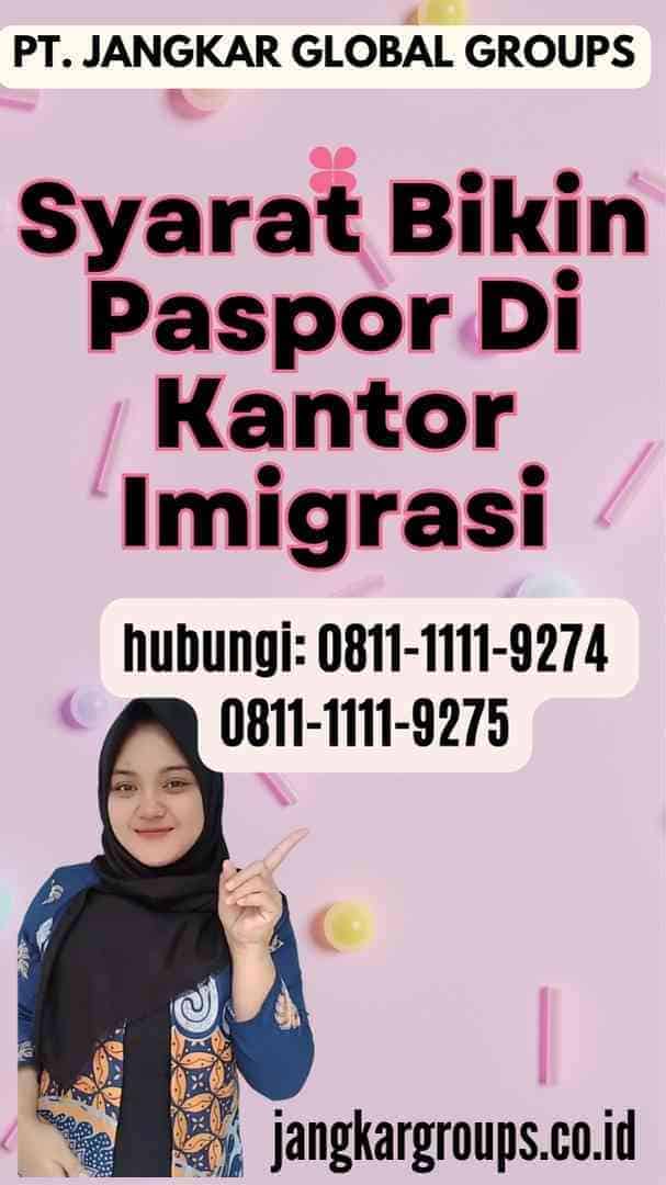 Syarat Bikin Paspor Di Kantor Imigrasi