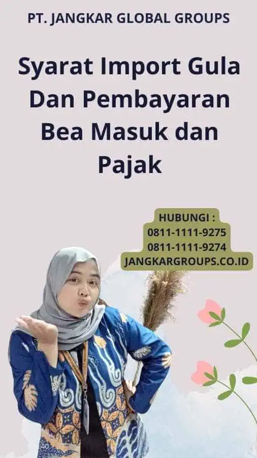 Syarat Import Gula Dan Pembayaran Bea Masuk dan Pajak