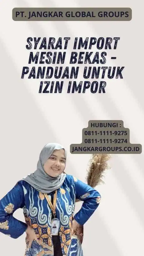 Syarat Import Mesin Bekas - Panduan untuk Izin Impor