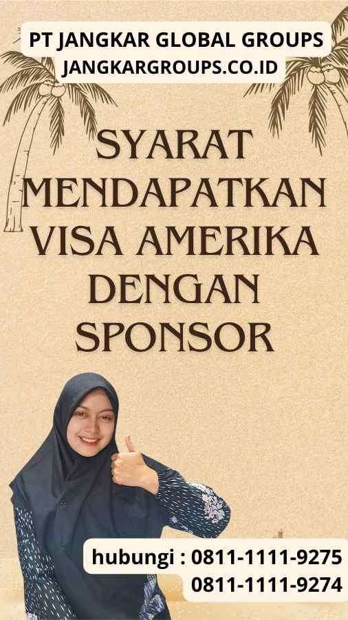 Syarat Mendapatkan Visa Amerika dengan Sponsor