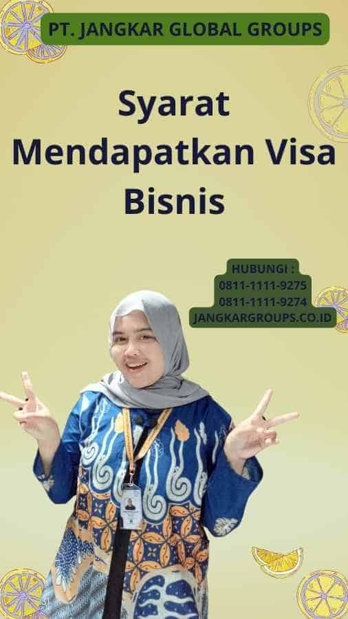 Syarat Mendapatkan Visa Bisnis