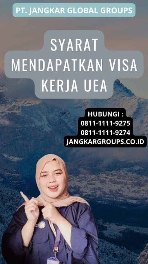 Syarat Mendapatkan Visa Kerja UEA