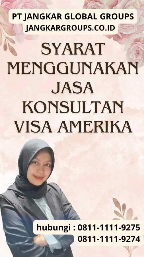 Syarat Menggunakan Jasa Konsultan Visa Amerika